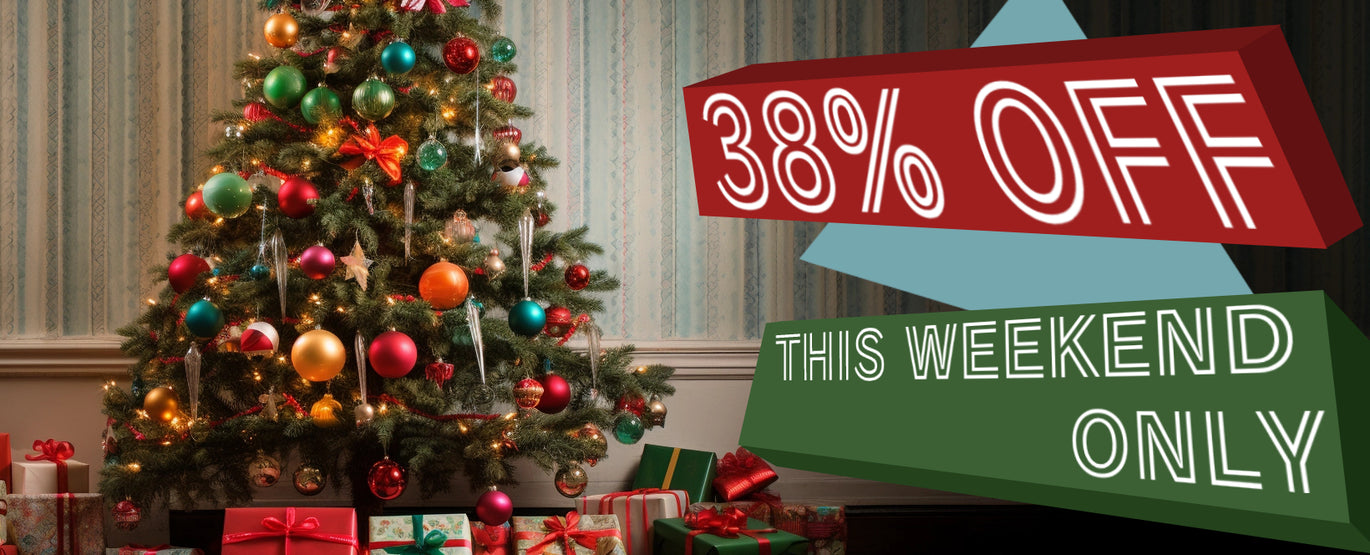 38% OFF, THIS WEEKEND ONLY!
