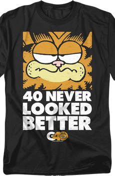40 Never Looked Better Garfield T-Shirt