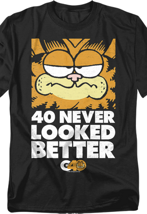 40 Never Looked Better Garfield T-Shirt