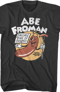 Abe Froman Sausage King Of Chicago Ferris Bueller's Day Off T-Shirt