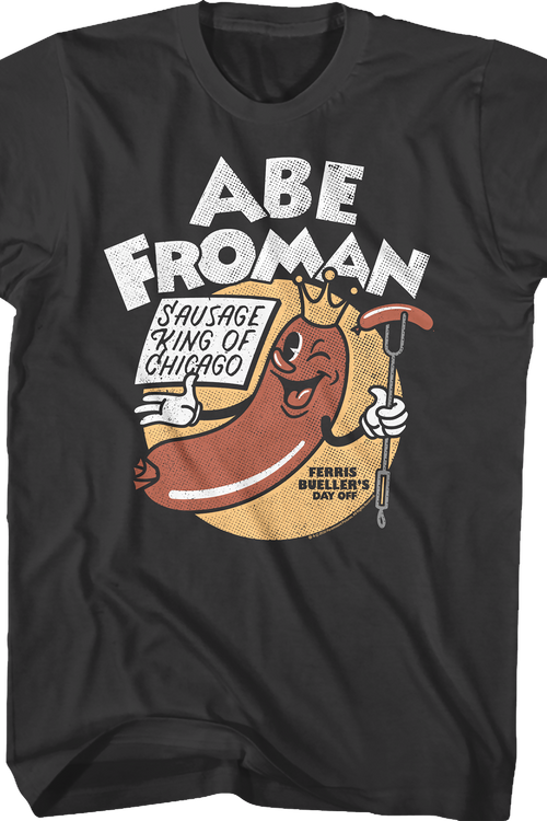 Abe Froman Sausage King Of Chicago Ferris Bueller's Day Off T-Shirtmain product image