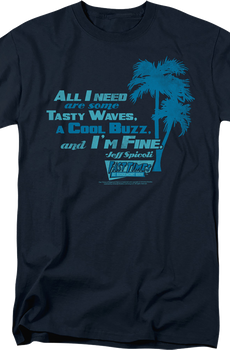 All I Need Are Some Tasty Waves Fast Times At Ridgemont High T-Shirt
