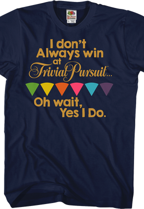 Always Win Trivial Pursuit T-Shirt
