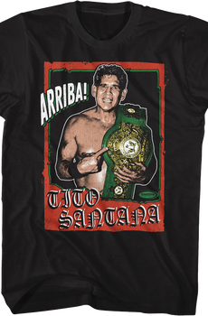 Arriba! Tito Santana T-Shirt