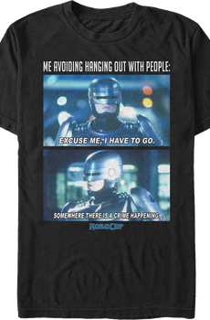 Avoiding Hanging Out With People Robocop T-Shirt