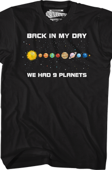 Back In My Day We Had 9 Planets T-Shirt