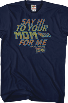 Back To The Future: Say Hi To Your Mom For Me Shirt