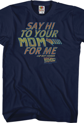 Back To The Future: Say Hi To Your Mom For Me Shirt