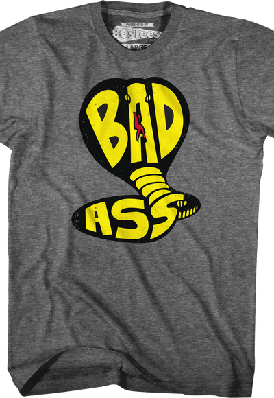 Bad Ass Cobra Kai T-Shirt