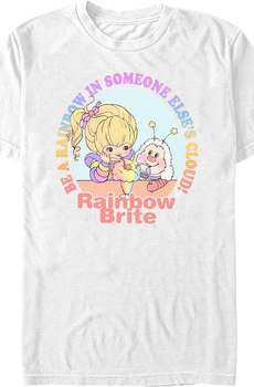 Be A Rainbow In Someone Else's Cloud Rainbow Brite T-Shirt