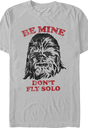 Be Mine Don't Fly Solo Star Wars T-Shirt
