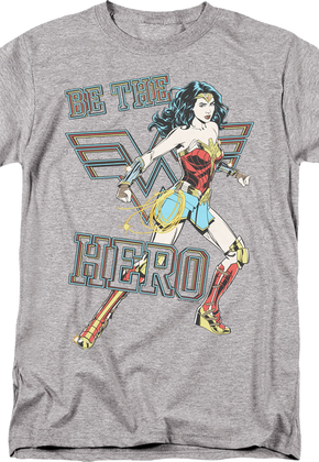 Be The Hero Wonder Woman T-Shirt