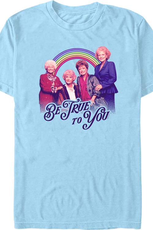 Be True To You Golden Girls T-Shirtmain product image