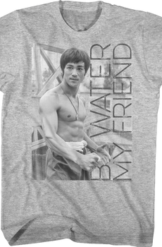 Be Water My Friend Bruce Lee Shirt