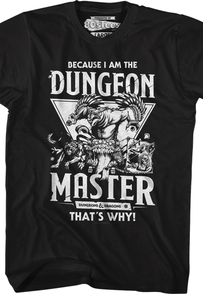 Because I Am The Dungeon Master That's Why Dungeons & Dragons T-Shirt
