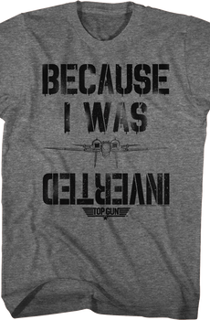 I Was Inverted Top Gun Shirt