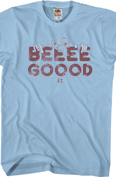 Beeee Gooood ET Shirt