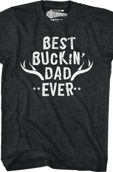 Best Buckin' Dad Ever T-Shirt