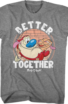 Better Together Ren And Stimpy T-Shirt
