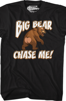 Big Bear Chase Me T-Shirt