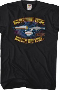 Boldly Went There Boldly Did That Star Trek T-Shirt