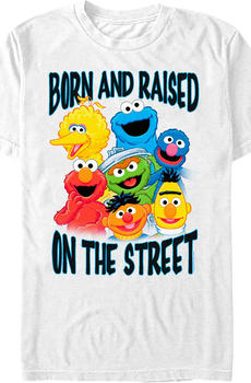Born And Raised On The Street Sesame Street T-Shirt