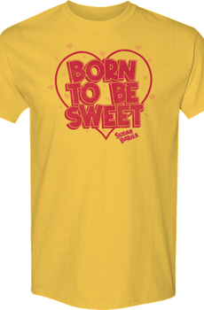 Born To Be Sweet Sugar Babies T-Shirt