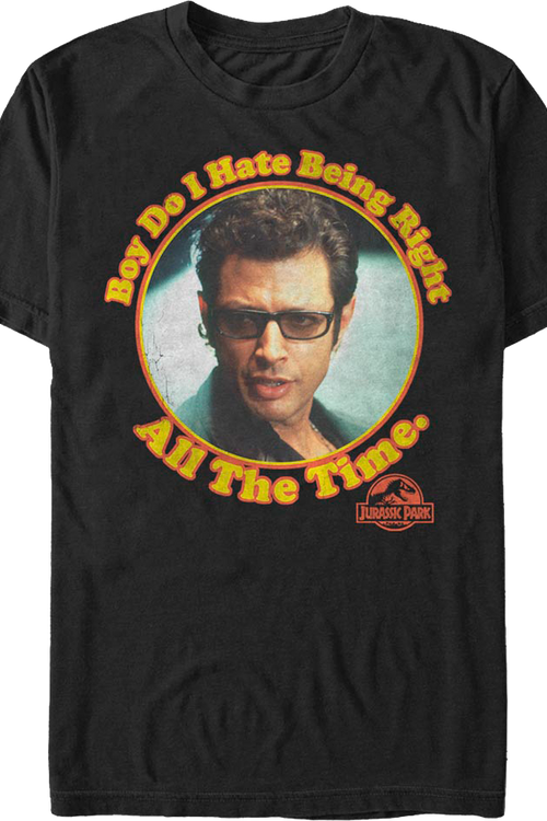 Boy Do I Hate Being Right All The Time Jurassic Park T-Shirtmain product image