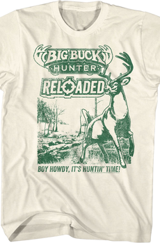 Boy Howdy It's Huntin' Time Big Buck Hunter Reloaded T-Shirt