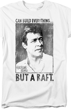 Can Build Everything But A Raft Gilligan's Island T-Shirt