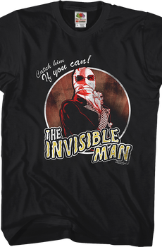 Catch Him If You Can Invisible Man T-Shirt
