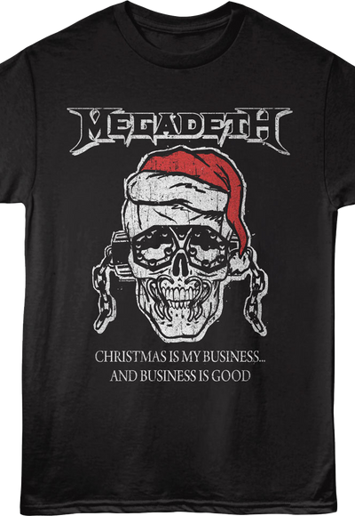 Christmas Is My Business...And Business Is Good Megadeth T-Shirt
