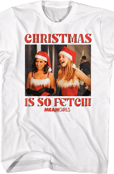 Christmas Is So Fetch Mean Girls T-Shirt