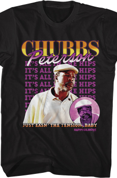 Chubbs Peterson It's All In The Hips Happy Gilmore T-Shirt