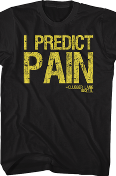 Clubber Lang I Predict Pain Rocky T-Shirt