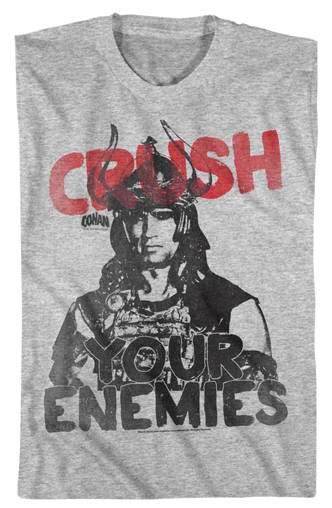 Crush Your Enemies Conan The Barbarian T Shirt