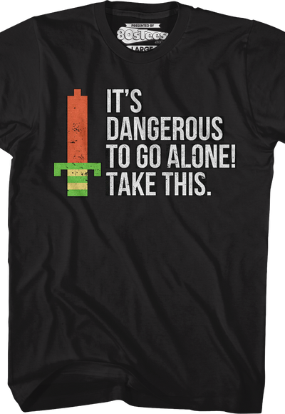 Dangerous To Go Alone Zelda T-Shirt