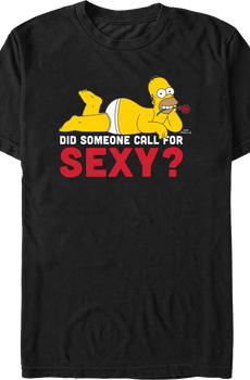 Did Someone Call For Sexy? Simpsons T-Shirt