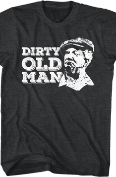 Dirty Old Man Sanford and Son T-Shirt