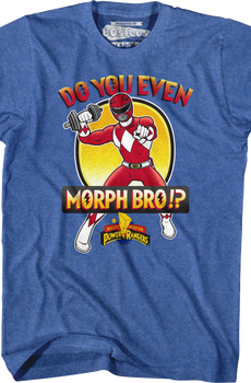 Do You Even Morph Bro Mighty Morphin Power Rangers T-Shirt