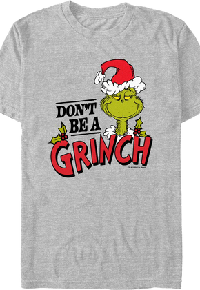 Don't Be A Grinch Dr. Seuss T-Shirt