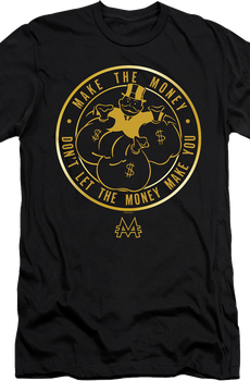 Don't Let The Money Make You Monopoly T-Shirt