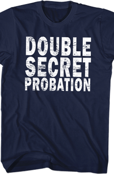 Double Secret Probation Animal House T-Shirt