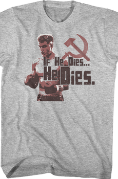 Drago If He Dies He Dies Rocky T-Shirt