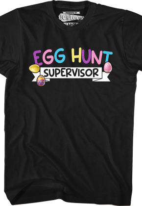 Egg Hunt Supervisor T-Shirt