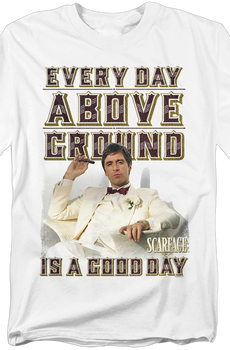 Every Day Above Ground Scarface T-Shirt