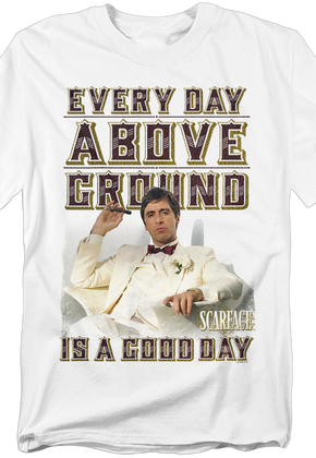 Every Day Above Ground Scarface T-Shirt
