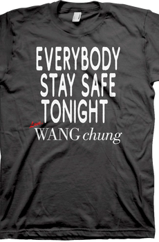Everybody Stay Safe Tonight Wang Chung T-Shirt