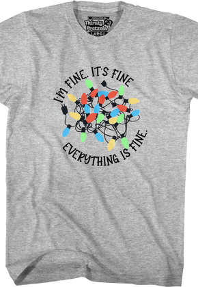 Everything Is Fine Christmas Lights T-Shirt