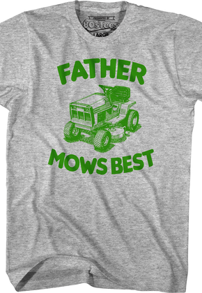 Father Mows Best T-Shirt